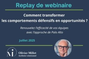 Replay du webinaire : ""Comment transformer les comportements défensifs en opportunités?"