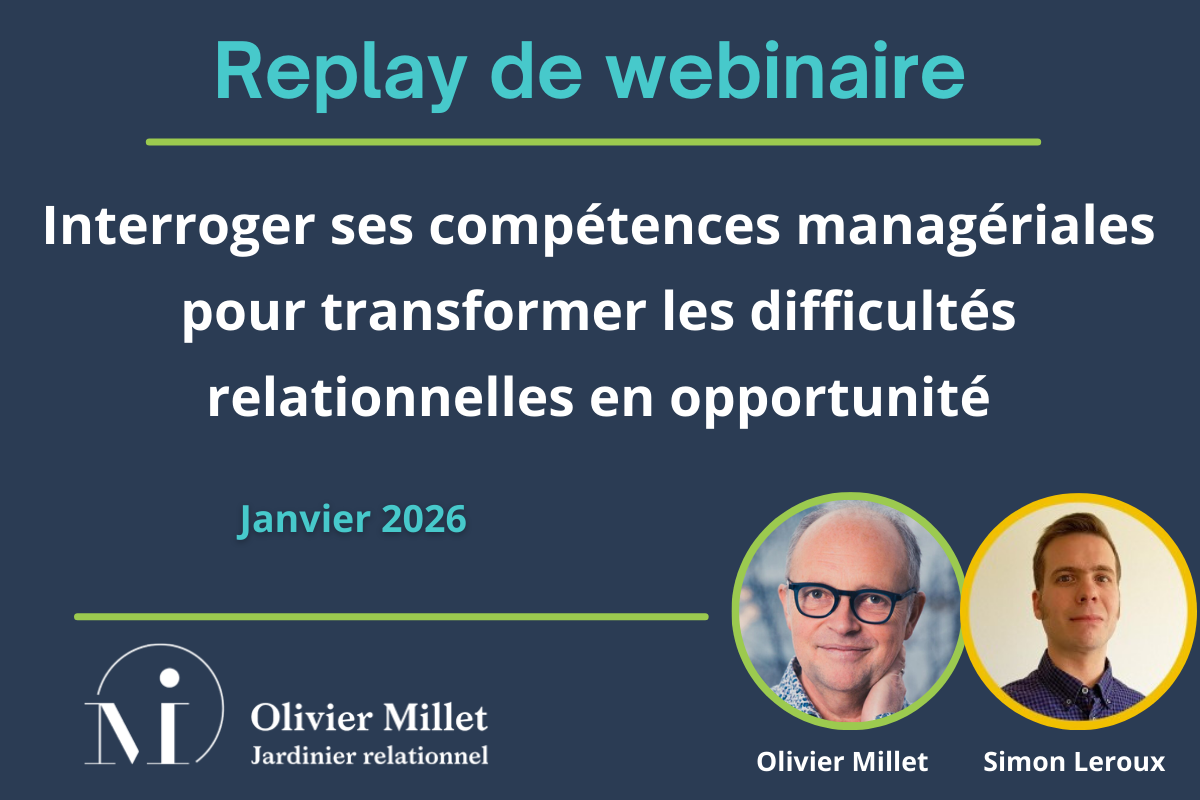 Replay du webinaire transformer les difficultes relationnelles en opportunites grâce à l’approche systémique-Olivier Millet et Simon Leroux - approche systémique de Palo Alto