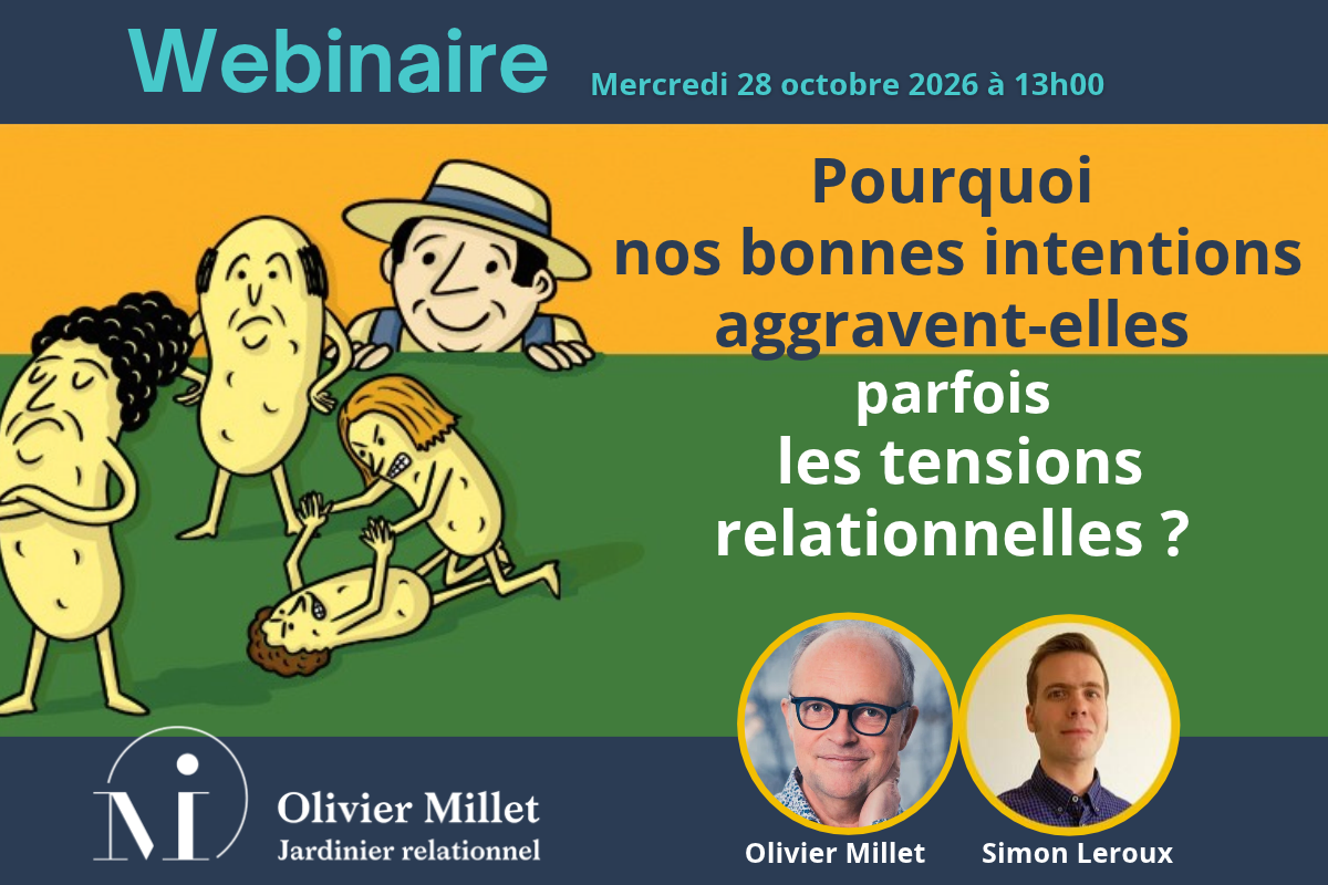 Webinaire Bonnes intentions et tensions relationnelles _ Olivier Millet et Simon Leroux